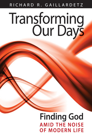 Transforming Our Days by Richard Gaillardetz Transforming Our Days by Richard Gaillardetz